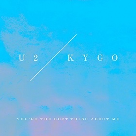 U2 & KYGO - YOU'RE THE BEST THING ABOUT ME